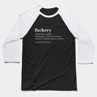 Fuckery Defined Baseball T-Shirt